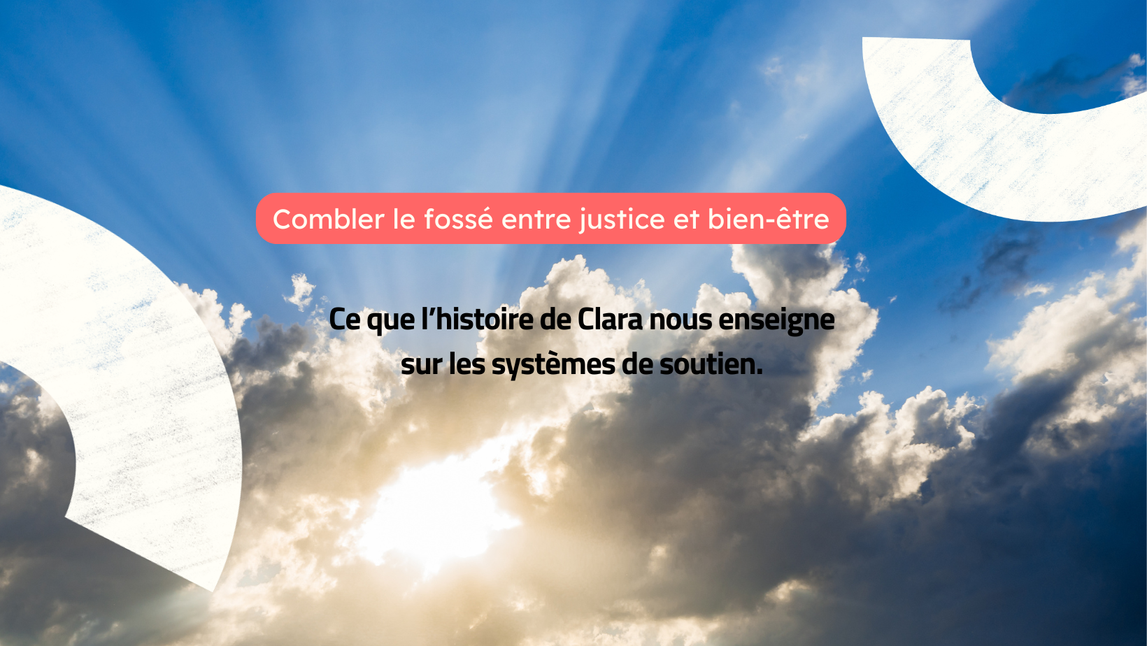 Combler le fossé entre justice et bien-être.