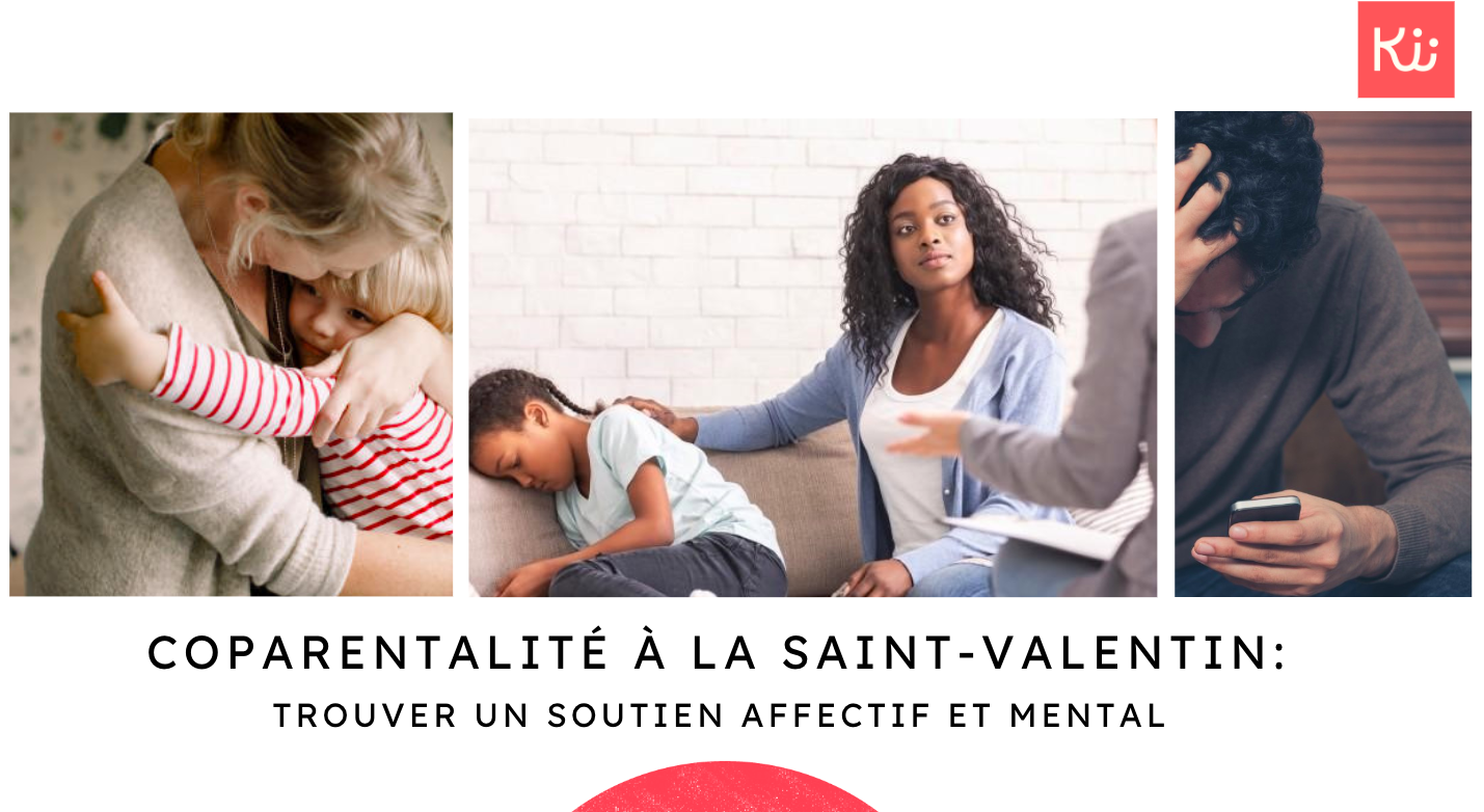 Coparentalité à la Saint-Valentin: Trouver un soutien affectif et mental